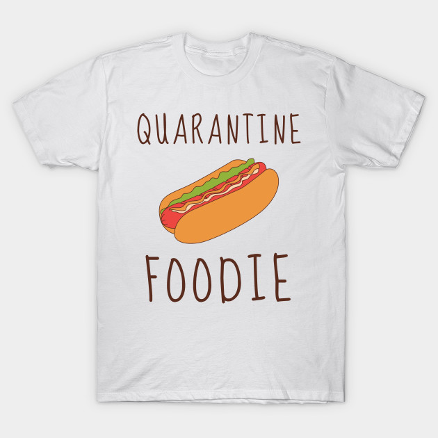 Quarantine Food Lover Introvert Shirt Cute Funny Pizza Burger Cheese Chocolate Stay Home Virus Cute Animals Pets Funny Pandemic Shirt Foodie Gift Sarcastic Inspirational Motivational Birthday Present by EpsilonEridani